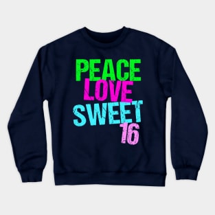 Peace Love Sweet 16 Crewneck Sweatshirt